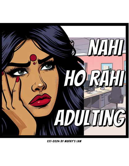 Nahi Ho Rahi Adulting